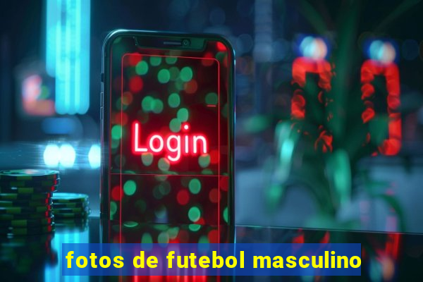 fotos de futebol masculino